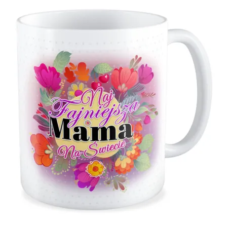 Kubek na DZIEŃ MATKI dla MAMY Najfajnieszja Mama na świecie